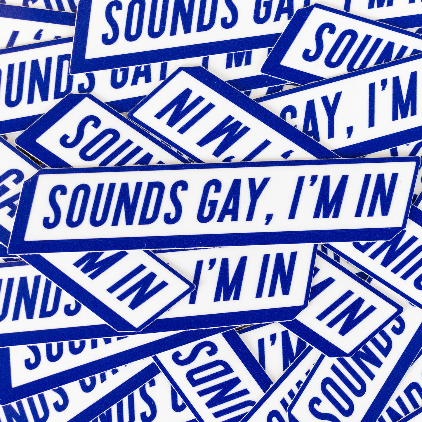 Sounds Gay, I'm in Sticker