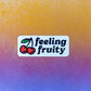 Feeling Fruity Sticker